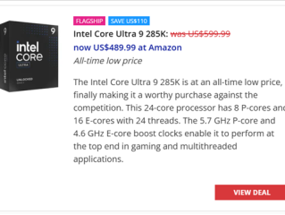 优化后性能大涨21％！Intel旗舰酷睿Ultra 9 285K降至有史以来最低价：3开头即可入手！