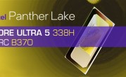 酷睿Ultra 5 338H首次现身：核显定名锐炫B370！